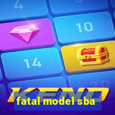 fatal model sba